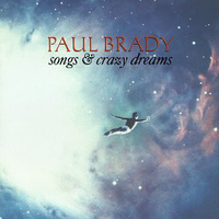 Songs & crazy dreams - PAUL BRADY