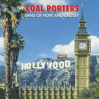 Land of hope and crosby - THE COAL PORTERS