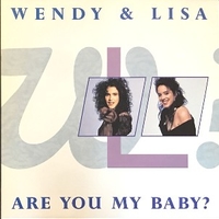 Are you my baby? (12" mix) - WENDY & LISA
