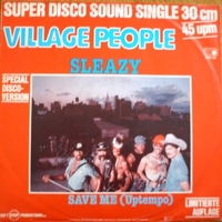 Sleazy (special disco vers.) \ Save me (uptempo) - VILLAGE PEOPLE