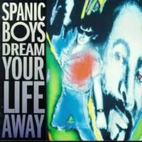 Dream your life away - SPANIC BOYS