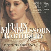 Ottetto per archi op.20 - Felix MENDELSSOHN BARTHOLDY (Salvatore Accardo, Pasquale Pellegrino, Felice Cusano, various)