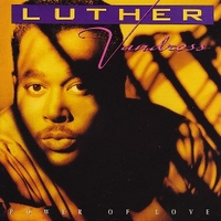 Power of love - LUTHER VANDROSS