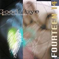 Goodbye (Medley From: “Ten Years Ago/Goodbye”) - FOURTEEN 14