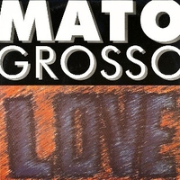 Love - MATO GROSSO