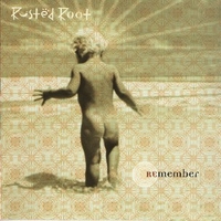 Remember - RUSTED ROOT