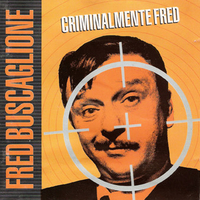 Criminalmente Fred - FRED BUSCAGLIONE