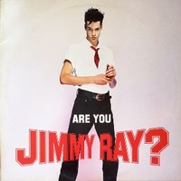 Are you Jimmy Ray? - JIMMY RAY