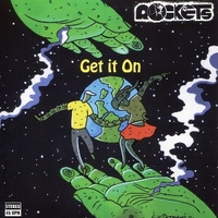 Get it on (radio edit + instrumental vers.) - ROCKETS