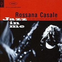 Jazz in me - ROSSANA CASALE