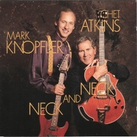 Neck and neck - MARK KNOPFLER \ CHET ATKINS
