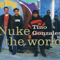 Nuke the world - TINO GONZALES