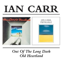 Out of the long dark + Old heartland - IAN CARR