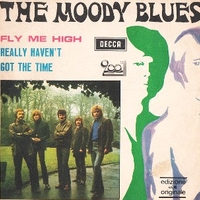 Fly me high \ Really haven't got the time - MOODY BLUES