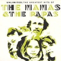 Unlimited / The greatest hits of The Mamas & The Papas - THE MAMAS & THE PAPAS