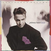 Shattered dreams (ext.mix) - JOHNNY HATES JAZZ