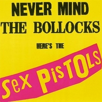 Never mind the bollocks - SEX PISTOLS