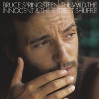 The wild, the innocent & the E street shuffle - BRUCE SPRINGSTEEN