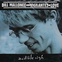 Audible sigh - BILL MALLONEE AND VIGILANTES OF LOVE