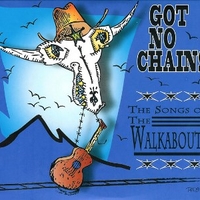 Got to chains - VARIOUS / THE WALKABOUTS