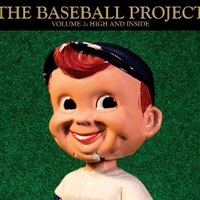 Volume 2: high and inside - THE BASEBALL PROJECT