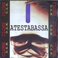 Clone o.g.m. (5 tracks) - A TESTA BASSA