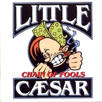 Chain of fools (hit groove mix edit) / Chain of fools (rock edit)  - LITTLE CAESAR
