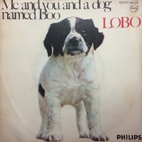 Me and you and a dog named Boo \ Walk away from it all - LOBO