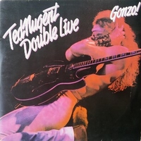 Double live Gonzo! - TED NUGENT