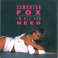 I'm all you need / Want you to want me - SAMANTHA FOX