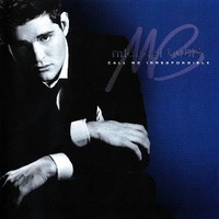 Call me irresponsible (deluxe tour edition) - MICHAEL BUBLE'