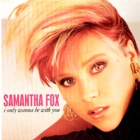 I only wanna be with you (ext.mix) - SAMANTHA FOX
