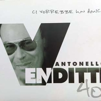 Antonello Venditti 40 vol.2 - Ci vorrebbe un amico - ANTONELLO VENDITTI