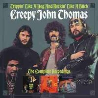 Trippin' like a dog and rockin' like a bitch - The complete recordings - CREEPY JOHN THOMAS  \ RUST