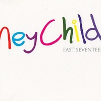 Hey child (4 vers.) - EAST 17