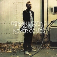 If tomorrow never comes (3 tracks + 1 video) - RONAN KEATING