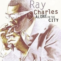 Alone in the city - RAY CHARLES