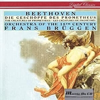 Die Geschopfe des Prometheus (The creation of Prometheus) op.43 - Ludwig Van BEETHOVEN (Frans Brüggen)