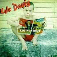 Raising heroes - KYLE DAVIS
