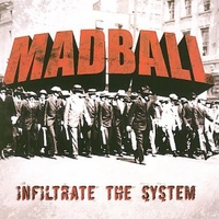 Infiltrate the system - MADBALL