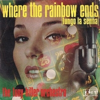 Where the rainbow ends (lungo la Senna) \ Oasis - TONY HILLER orchestra