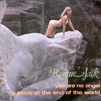 You are no angel \ A place at the end of the world - RONNIE JACK
