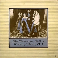 The six wives of Henry VIII - RICK WAKEMAN