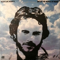 Upon the wings of music - JEAN-LUC PONTY