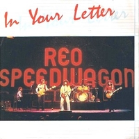In your letter \ Shakin' it loose - REO SPEEDWAGON