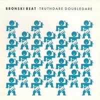 Truthdare doubledare - BRONSKI BEAT