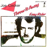 Threw it away \ Easy rider - JOE COCKER