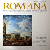 Romana - Antologia cronologica delle canzoni di Roma - Secondo volume - SERGIO CENTI