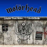 Louder than noise...Live in Berlin - MOTORHEAD