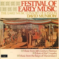  Festival Of Early Music (Music From 14th. Century Florence, Music Of The Crusades, Music From The Reign Of Maximilian I) - EARLY MUSIC CONSORT OF LONDON \ David Munrow